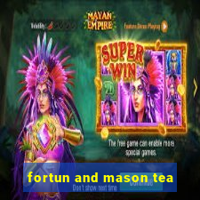 fortun and mason tea